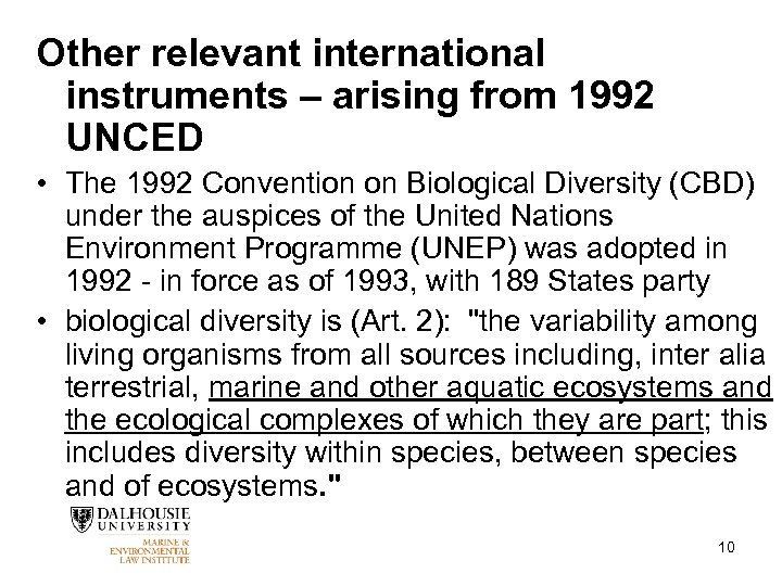 Other relevant international instruments – arising from 1992 UNCED • The 1992 Convention on
