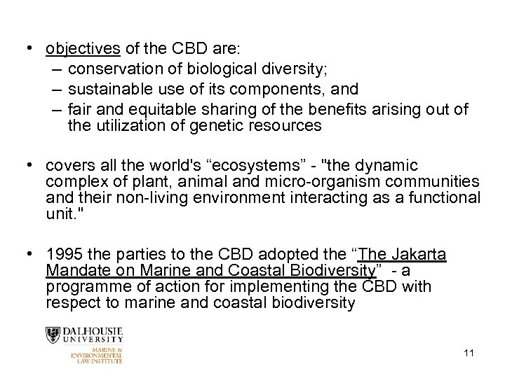  • objectives of the CBD are: – conservation of biological diversity; – sustainable