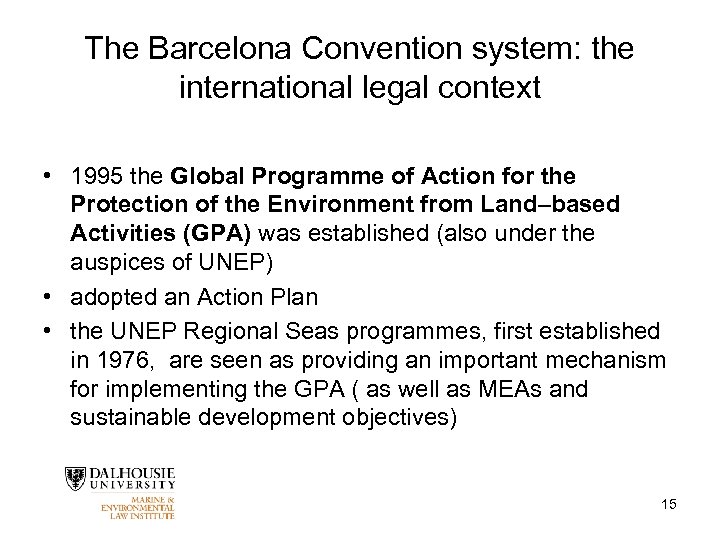 The Barcelona Convention system: the international legal context • 1995 the Global Programme of