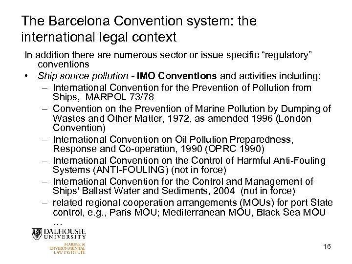 The Barcelona Convention system: the international legal context In addition there are numerous sector