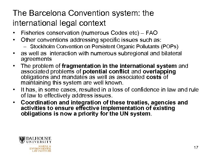 The Barcelona Convention system: the international legal context • Fisheries conservation (numerous Codes etc)