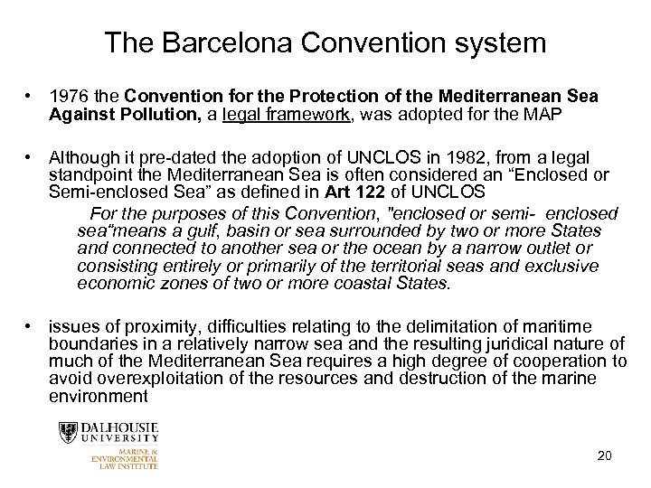 The Barcelona Convention system • 1976 the Convention for the Protection of the Mediterranean