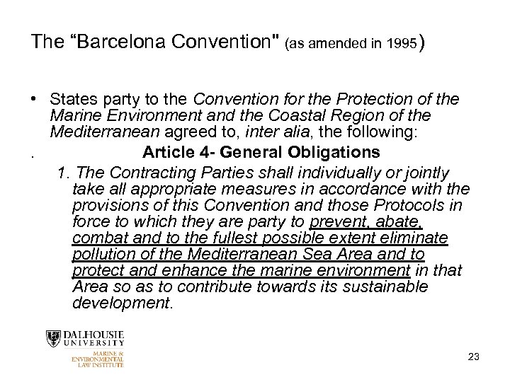 The “Barcelona Convention" (as amended in 1995) • States party to the Convention for