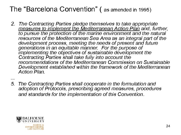 The “Barcelona Convention” ( as amended in 1995) 2. The Contracting Parties pledge themselves