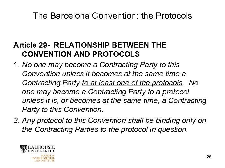 The Barcelona Convention: the Protocols Article 29 - RELATIONSHIP BETWEEN THE CONVENTION AND PROTOCOLS
