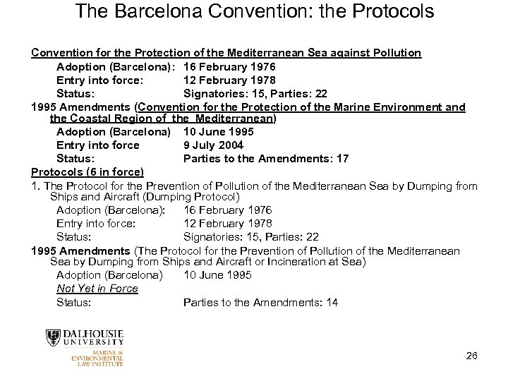 The Barcelona Convention: the Protocols Convention for the Protection of the Mediterranean Sea against