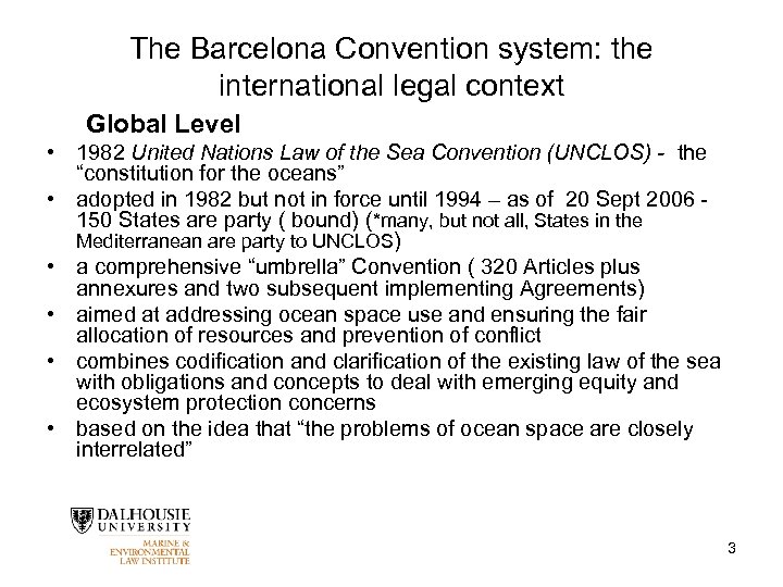 The Barcelona Convention system: the international legal context Global Level • 1982 United Nations
