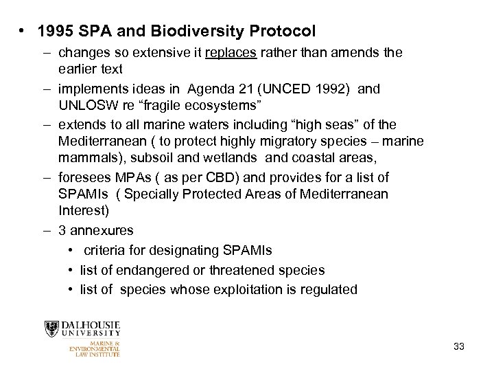  • 1995 SPA and Biodiversity Protocol – changes so extensive it replaces rather