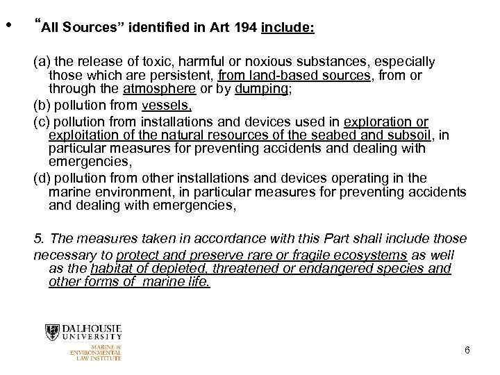  • “All Sources” identified in Art 194 include: (a) the release of toxic,