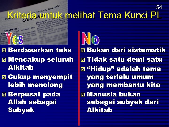 54 Kriteria untuk melihat Tema Kunci PL Berdasarkan teks þ Mencakup seluruh Alkitab þ