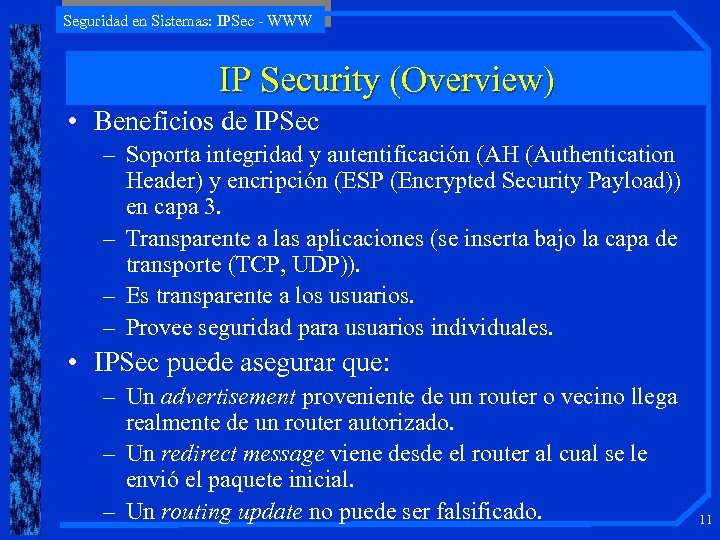 Seguridad en Sistemas: IPSec - WWW IP Security (Overview) • Beneficios de IPSec –