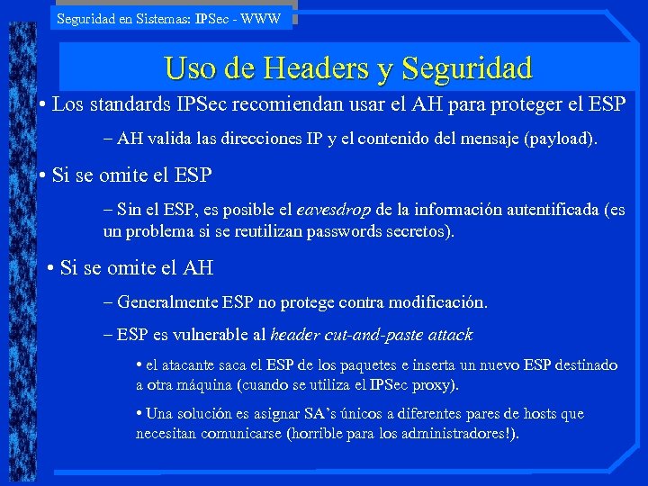 Seguridad en Sistemas: IPSec - WWW Uso de Headers y Seguridad • Los standards