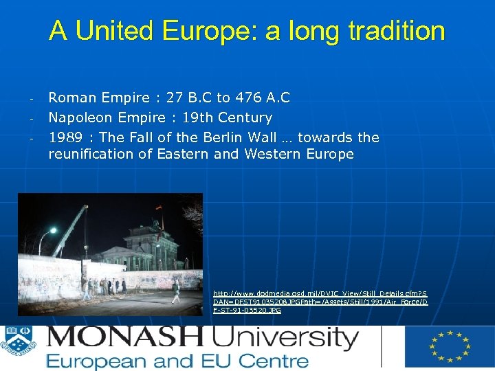 A United Europe: a long tradition - Roman Empire : 27 B. C to