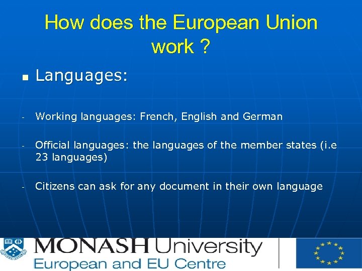 How does the European Union work ? n Languages: - Working languages: French, English