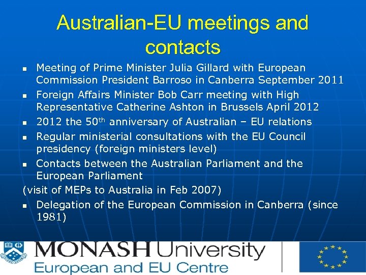 Australian-EU meetings and contacts Meeting of Prime Minister Julia Gillard with European Commission President