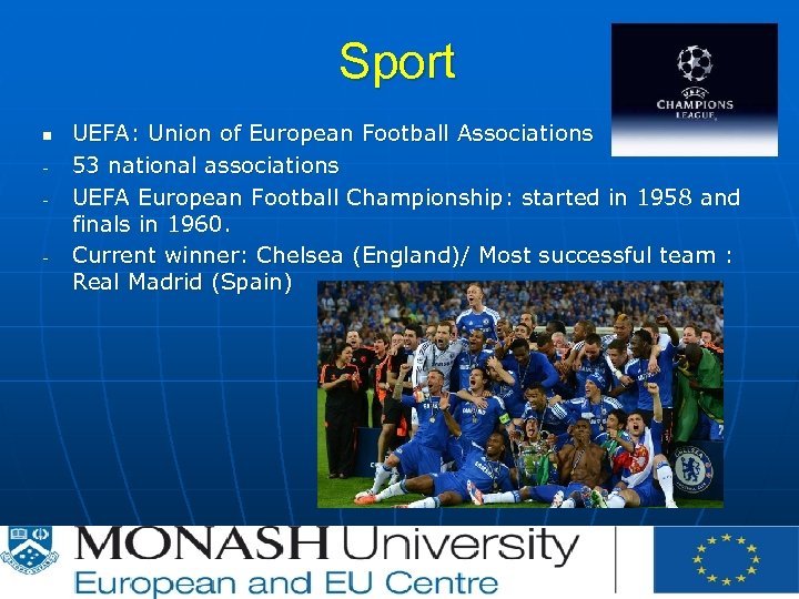 Sport n - - UEFA: Union of European Football Associations 53 national associations UEFA