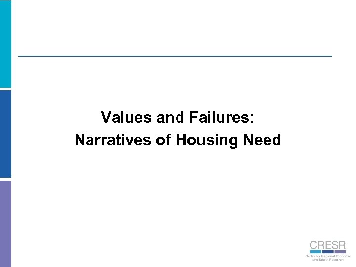 Values and Failures: Narratives of Housing Need 