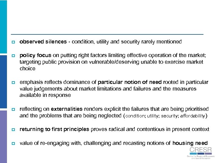 p observed silences - condition, utility and security rarely mentioned p policy focus on
