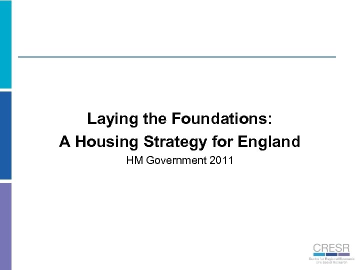 Laying the Foundations: A Housing Strategy for England HM Government 2011 