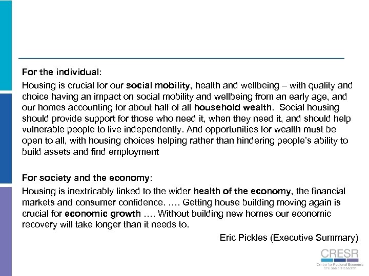 For the individual: Housing is crucial for our social mobility, health and wellbeing –