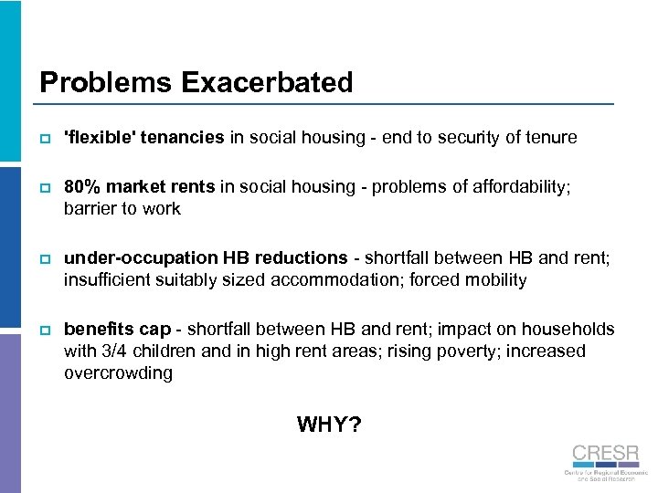 Problems Exacerbated p 'flexible' tenancies in social housing - end to security of tenure