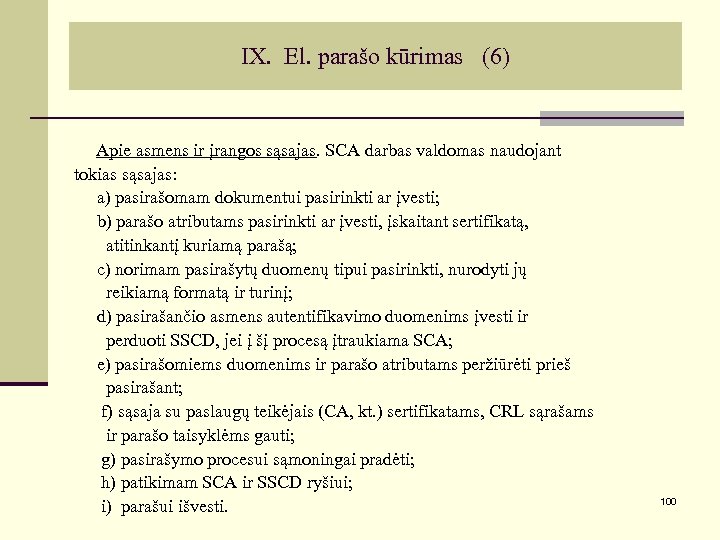 IX. El. parašo kūrimas (6) Apie asmens ir įrangos sąsajas. SCA darbas valdomas naudojant