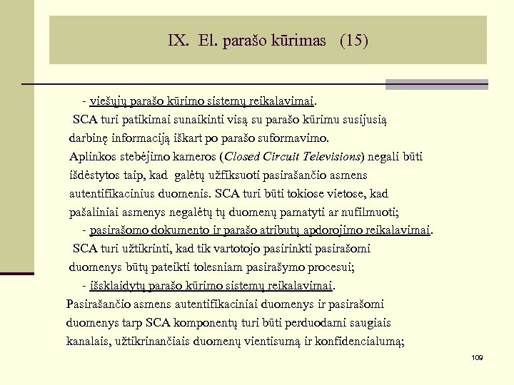 IX. El. parašo kūrimas (15) - viešųjų parašo kūrimo sistemų reikalavimai. SCA turi patikimai