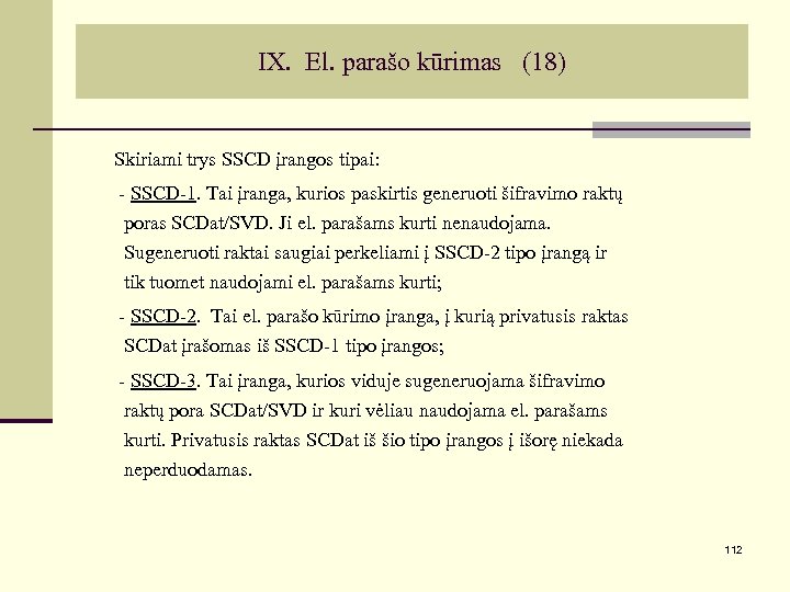 IX. El. parašo kūrimas (18) Skiriami trys SSCD įrangos tipai: - SSCD-1. Tai įranga,