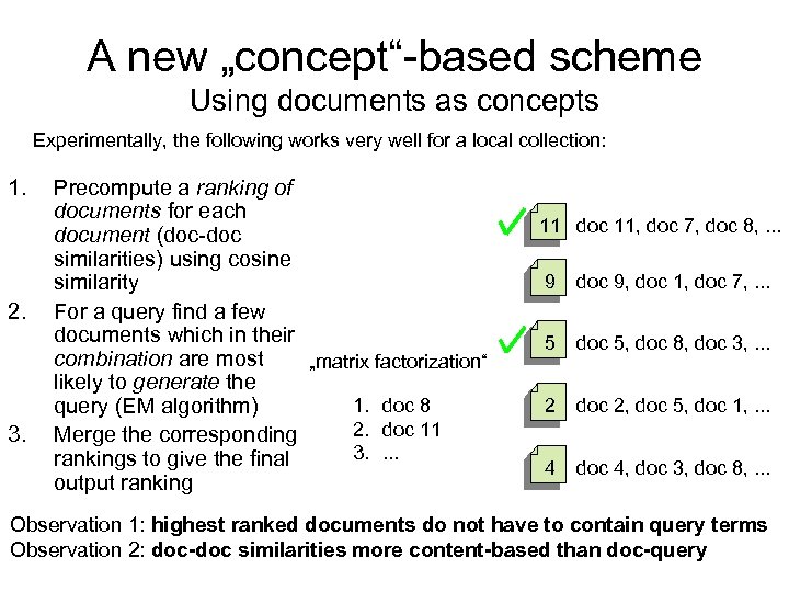 A new „concept“-based scheme Using documents as concepts Experimentally, the following works very well