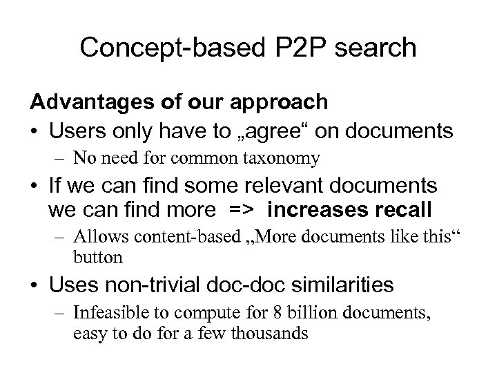 Concept-based P 2 P search Advantages of our approach • Users only have to