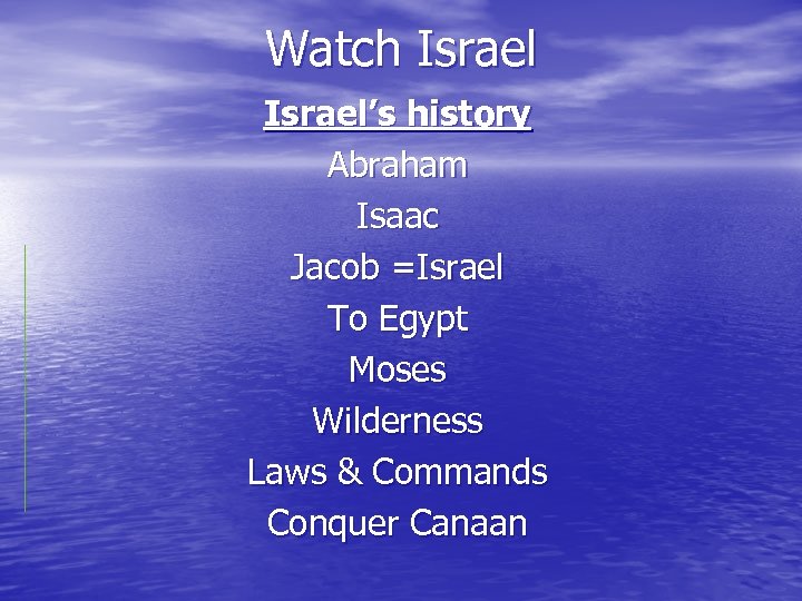 Watch Israel’s history Abraham Isaac Jacob =Israel To Egypt Moses Wilderness Laws & Commands