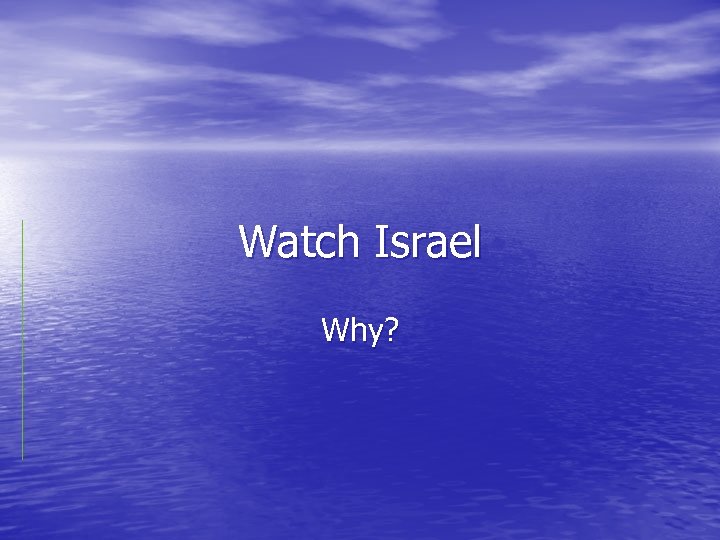 Watch Israel Why? 