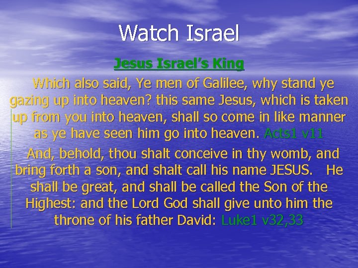 Watch Israel Jesus Israel’s King Which also said, Ye men of Galilee, why stand