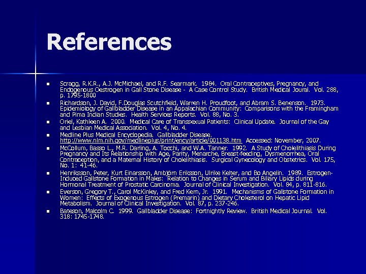 References n n n n Scragg, R. K. R. , A. J. Mc. Michael,