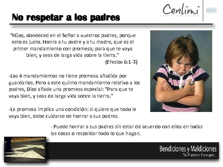 No respetar a los padres “Hijos, obedeced en el Señor a vuestros padres, porque