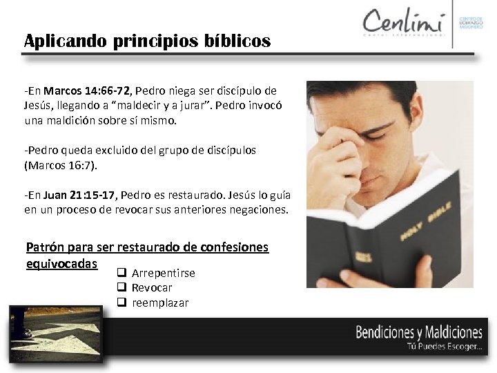 Aplicando principios bíblicos -En Marcos 14: 66 -72, Pedro niega ser discípulo de Jesús,