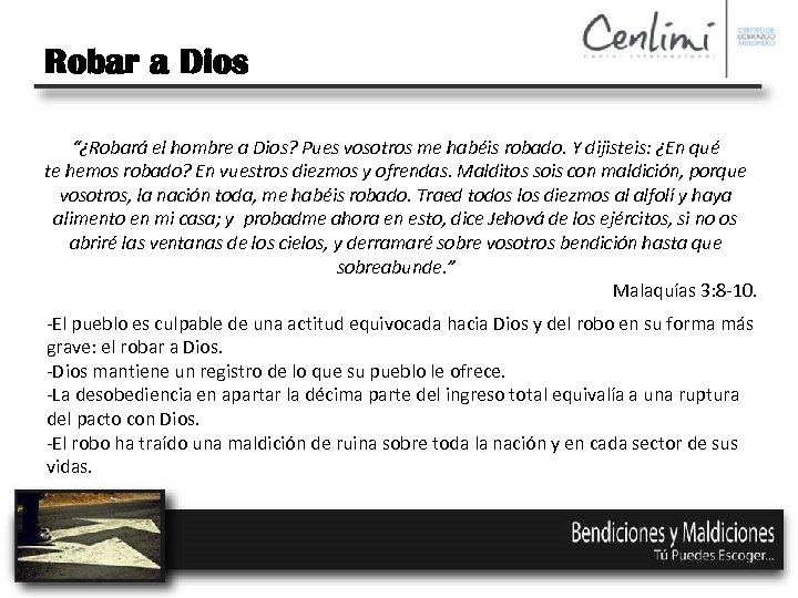 Robar a Dios “¿Robará el hombre a Dios? Pues vosotros me habéis robado. Y