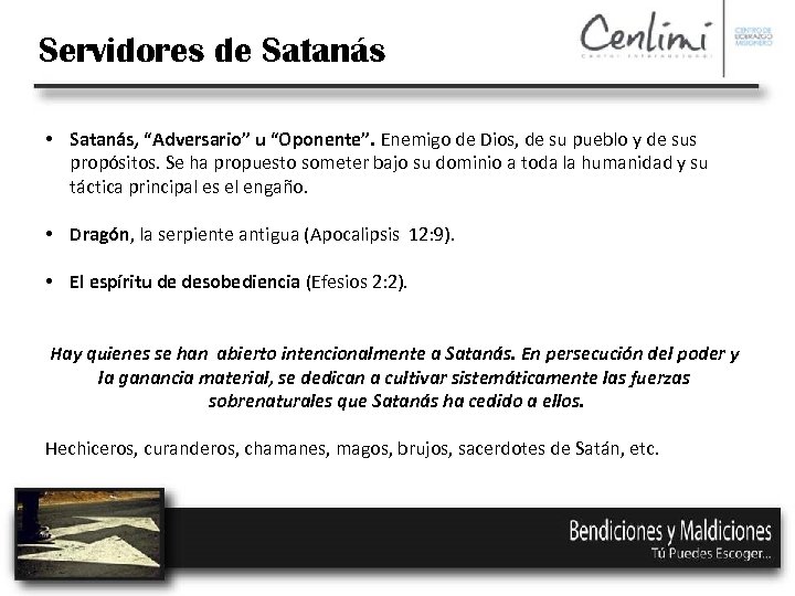 Servidores de Satanás • Satanás, “Adversario” u “Oponente”. Enemigo de Dios, de su pueblo