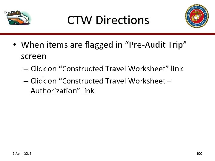 CTW Directions • When items are flagged in “Pre-Audit Trip” screen – Click on