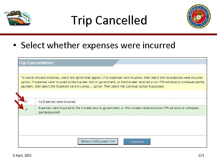 Trip Cancelled • Select whether expenses were incurred 9 April, 2015 123 