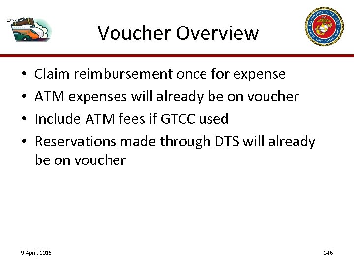 Voucher Overview • • Claim reimbursement once for expense ATM expenses will already be