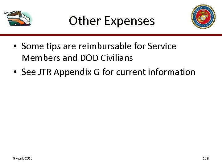 Other Expenses • Some tips are reimbursable for Service Members and DOD Civilians •