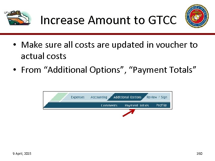 Increase Amount to GTCC • Make sure all costs are updated in voucher to