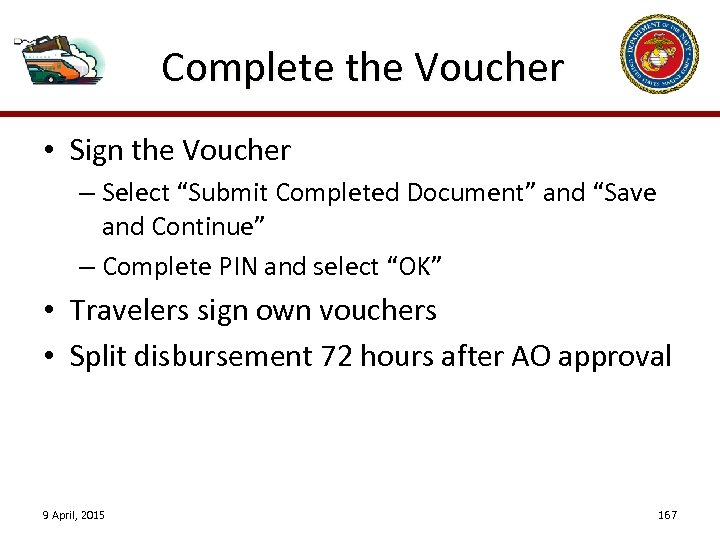 Complete the Voucher • Sign the Voucher – Select “Submit Completed Document” and “Save