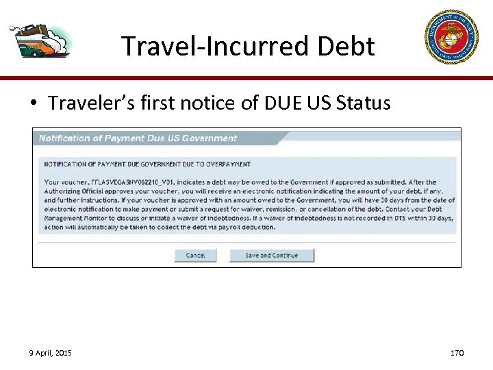 Travel-Incurred Debt • Traveler’s first notice of DUE US Status 9 April, 2015 170