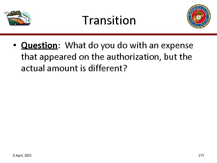 Transition • Question: What do you do with an expense that appeared on the