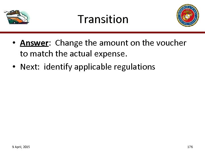 Transition • Answer: Change the amount on the voucher to match the actual expense.