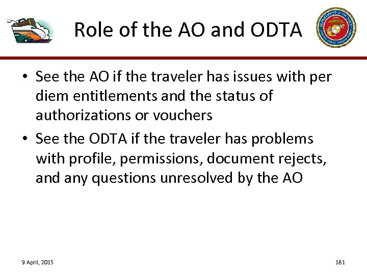 Role of the AO and ODTA • See the AO if the traveler has