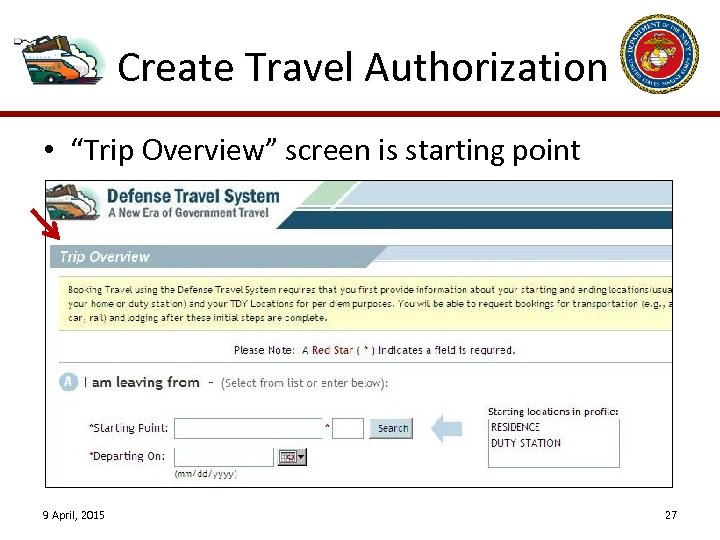 Create Travel Authorization • “Trip Overview” screen is starting point 9 April, 2015 27