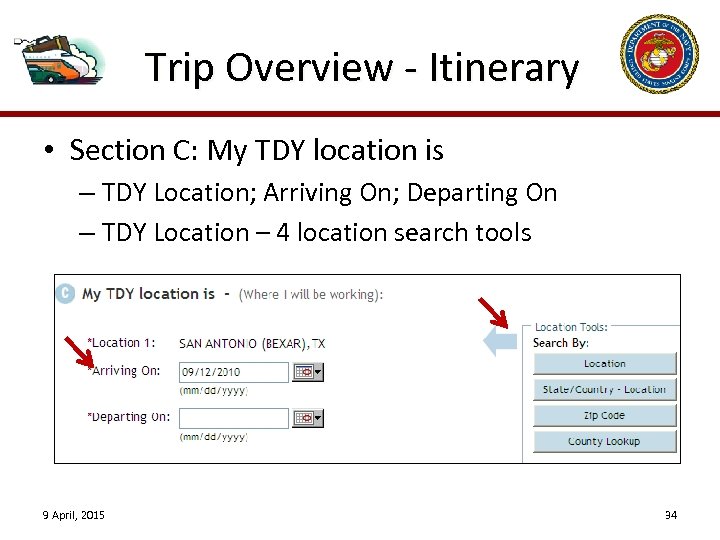 Trip Overview - Itinerary • Section C: My TDY location is – TDY Location;